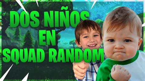 Me Encuentro A 2 Niños En Squad Random Jajaja Fortnite Youtube