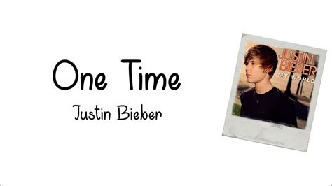 Justin Bieber One Time Lyrics Video Youtube