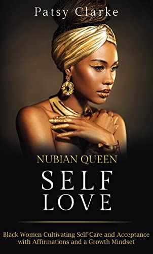 Nubian Queen Self Love Black Women Cultivating Self Care And