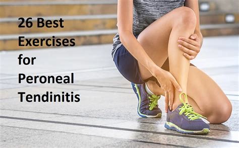 Best Exercises For Peroneal Tendinitis Mobile Physio