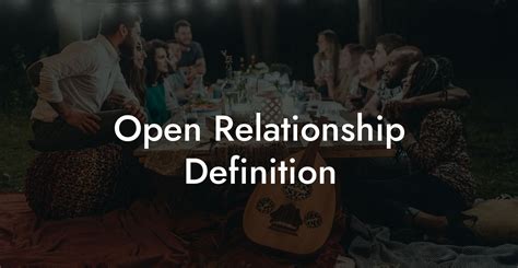 Open Relationship Definition The Monogamy Experiment