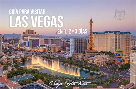 Descubre Lo Imprescindible Las Vegas En 2 Días Guias Ciudad