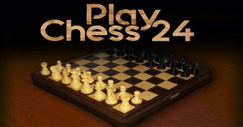 Play Chess 24 Online Chess Online Play Chess Online Chess