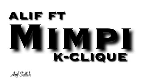 Download lagu mimpi k clique mp3 secara gratis di mimpi k clique. Mimpi - Alif FT K-Clique (Lirik) - YouTube