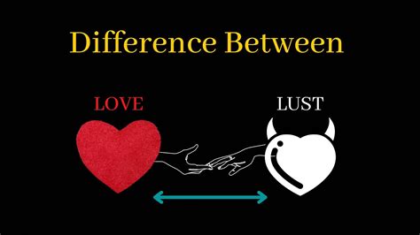 Difference Between Love And Lust Lust Love Lust Meaning Lust