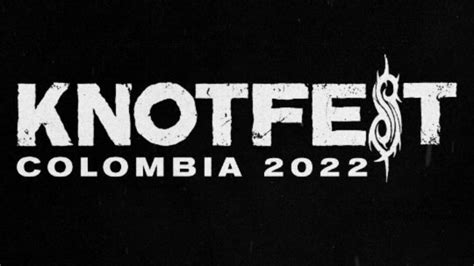 Knotfest Colombia 2022 Cuándo Costo Y Todo Lo Que Debe Saber