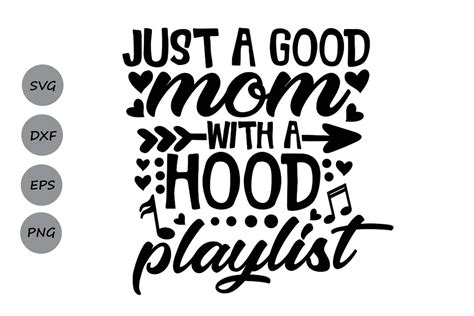 Just A Good Mom With A Hood Playlist Svg Graphic By Cosmosfineart Creative Fabrica