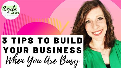 3 Tips To Build Your Business When You Are Busy Youtube