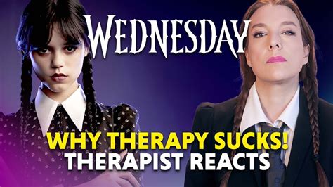 What Really Bad Therapy Looks Like Wednesday — Therapist Reacts Youtube