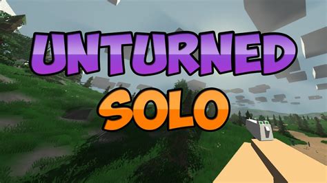 Unturned Survie Solo Pour Les Noobs Like Me YouTube