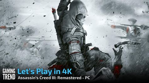 Assassin S Creed Iii Remastered Let S Play In K Fps Pc Gaming
