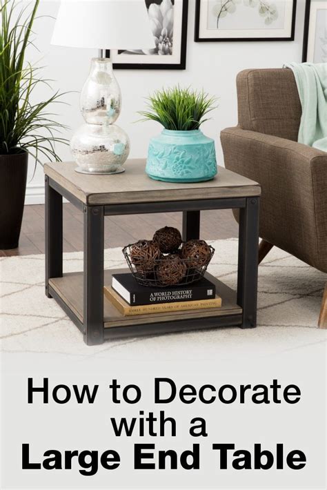 How To Decorate With A Large End Table Living Room Table Center