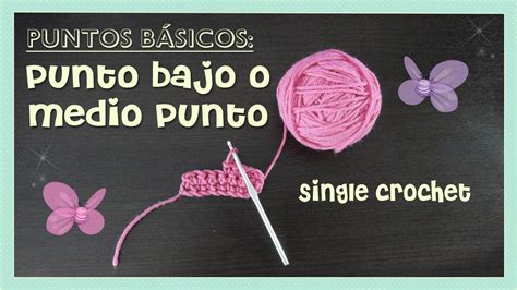 Puntos Básicos Punto Bajo O Medio Punto Single Crochet Amigurumi Tejido Crochet Youtube