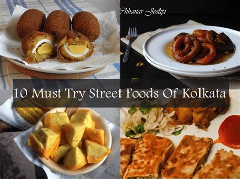10 Unusual And Must Try Street Foods Of Kolkata Trendmantra