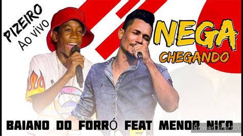 Nega Chegando Em Pisadinha Com Baiano Do Pizeiro Feat Menor Nico Youtube