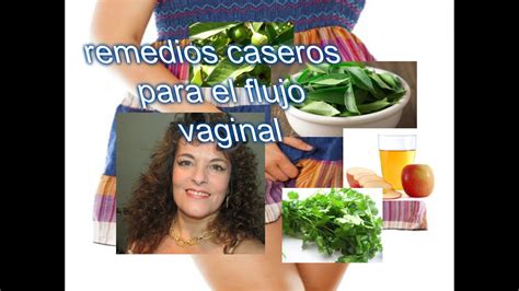 Remedios Caseros Para El Flujo Vaginal E Higiene Intima Youtube