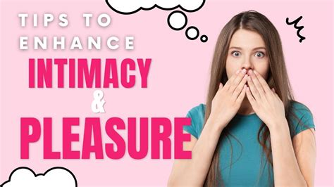 Tips On How To Enhance Intimacy And Pleasure Sexual Intimacy For Women Youtube