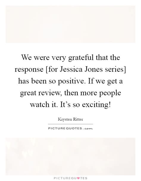Jessica campbell jones is a fictional superhero appearing in american comic books published by. We were very grateful that the response [for Jessica Jones... | Picture Quotes