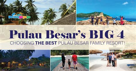 Nestled amidst a pacific haven, aseania resort pulau besar is surrounded by blue pristine ocean and a myriad of brilliant venues. Pulau Besar's Big 4 - Choosing the Best Pulau Besar Family ...