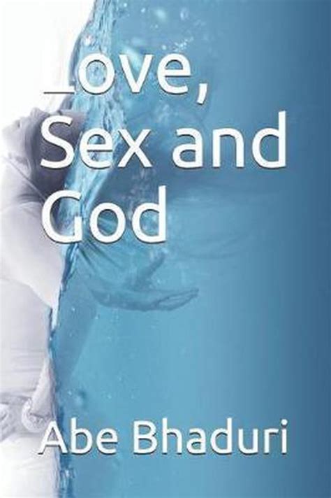Love Sex And God Abe Bhaduri 9781075662423 Boeken