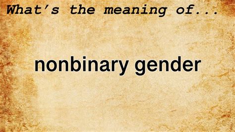 nonbinary gender meaning definition of nonbinary gender youtube