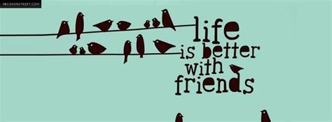 Life Is Better With Friends Facebook Cover
