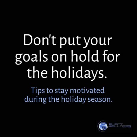 Tips To Stay Motivated During The Holidays Fitnesstips Healthy