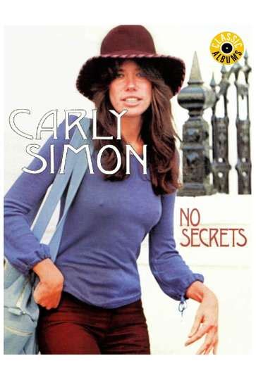 Classic Albums Carly Simon No Secrets Movie Moviefone