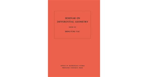 Seminar On Differential Geometry Am 102 Volume 102 Princeton