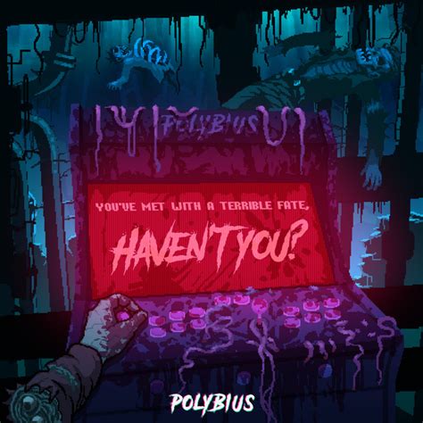 you ve met with a terrible fate haven t you polybius