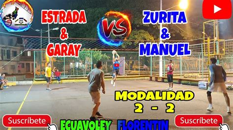 Modalidad 2 2 Estrada And Garay 🔥vs🔥 Zurita And Manuel Ecuavoley Florentin🏐💥💪🏻🎙️ Youtube
