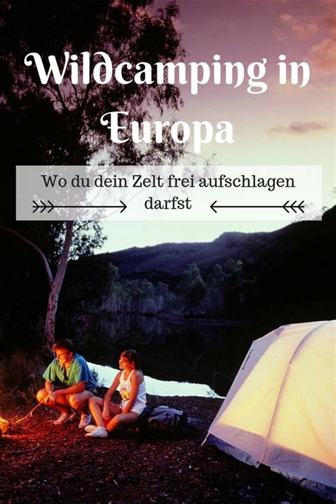 wildcamping in europa wo ist es erlaubt wildcamping camping reisen