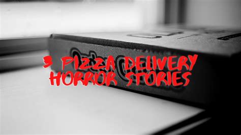 3 Scary True Pizza Delivery Horror Stories YouTube