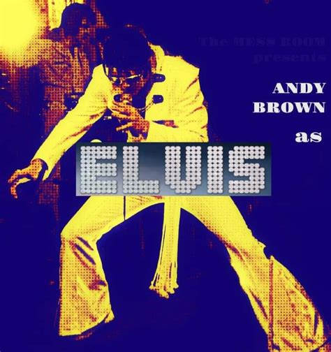 Andy Brown As Elvis The Mess Room