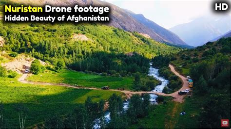 Nuristan Afghanistan Drone Footage The Hidden Beauty Best Tourist