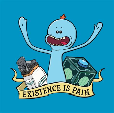 Decorate laptops, water bottles or car windows with awesome art on cool stickers. Mr Meeseeks Quotes Existence Is Pain - ShortQuotes.cc