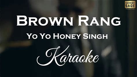 Brown Rang Yoyohoneysingh International Villager Karaoke With Lyrics Youtube