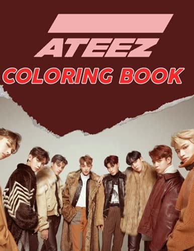 Ateez Coloring Book A Cool Coloring Book With Many Illustrations Of Ateez For Fans Of All Ages