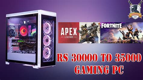 Gaming Pc Under Rs 30000 To Rs 35000 Pc Built 2019 Hindi Youtube