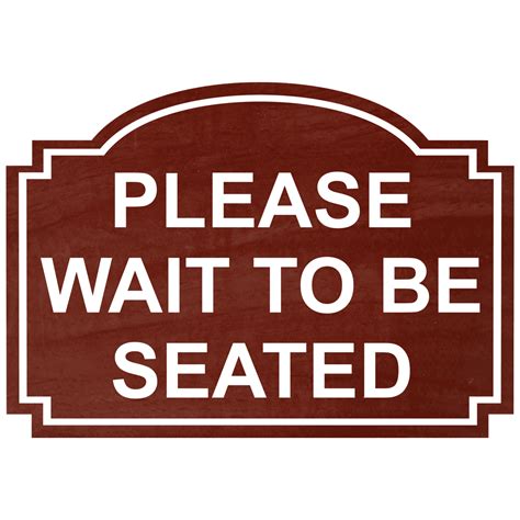 Please Wait To Be Seated Engraved Sign Egre 15731 Whtoncnmn