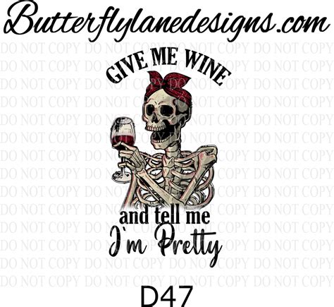 D47 Give Me Wine Tell Me Im Pretty Clear Decal Vc Decal