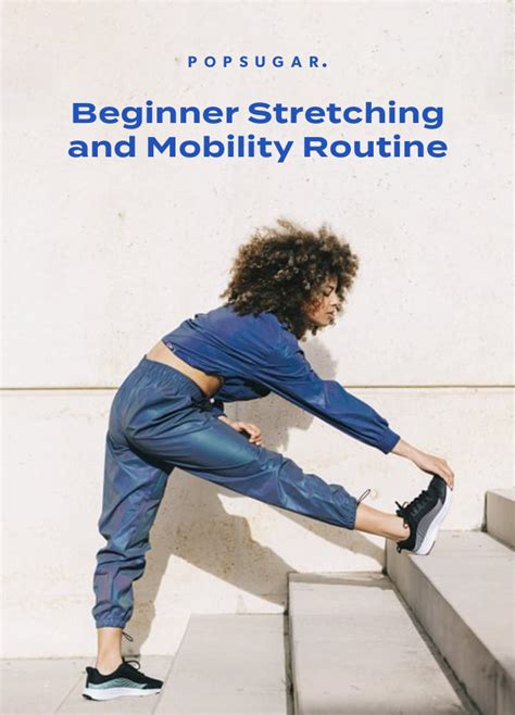 Stretching And Mobility Routine For Beginners Popsugar Fitness Photo 13