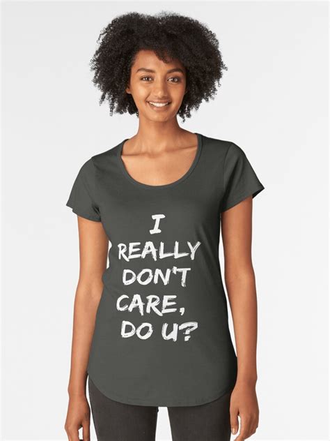 I Really Don T Care Do You T Shirt Melania Trump S Protest Women’s Premium T Shirt By Ikok