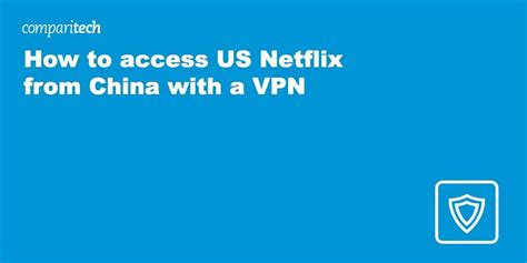 How To Unblock Us Netflix From China With A Vpn Or Smart Dns