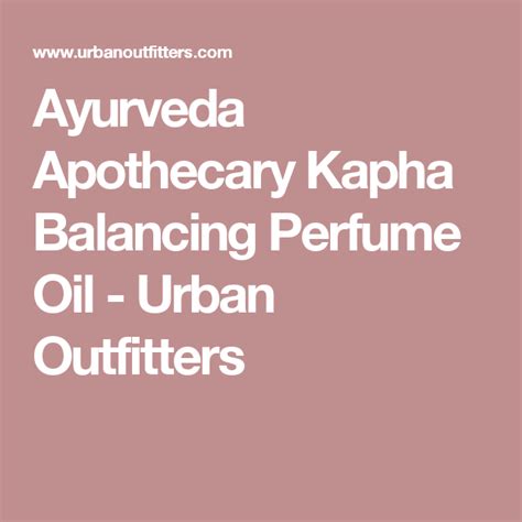 Ayurveda Apothecary Kapha Balancing Perfume Oil Urban Outfitters