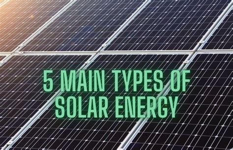 Exploring The 5 Main Types Of Solar Energy PV STE CSP Passive Solar