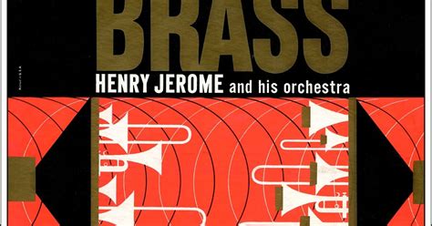 The Vinyl Cloak Henry Jerome And His Orchestra Brazen Brass 1960