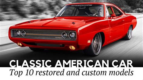 10 American Classic Cars With Renewed Interiors And Exteriors Remastered Historic Models Youtube