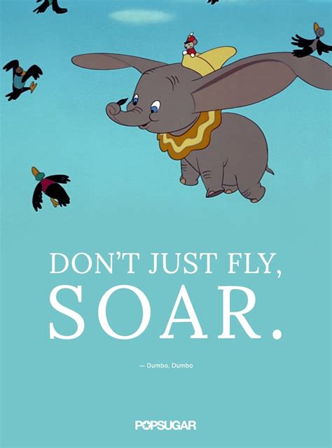 Dont Just Fly Soar Best Disney Quotes Popsugar
