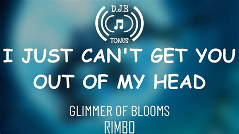 Glimmer Of Blooms I Cant Get You Out Of My Head Lyrics Video Youtube